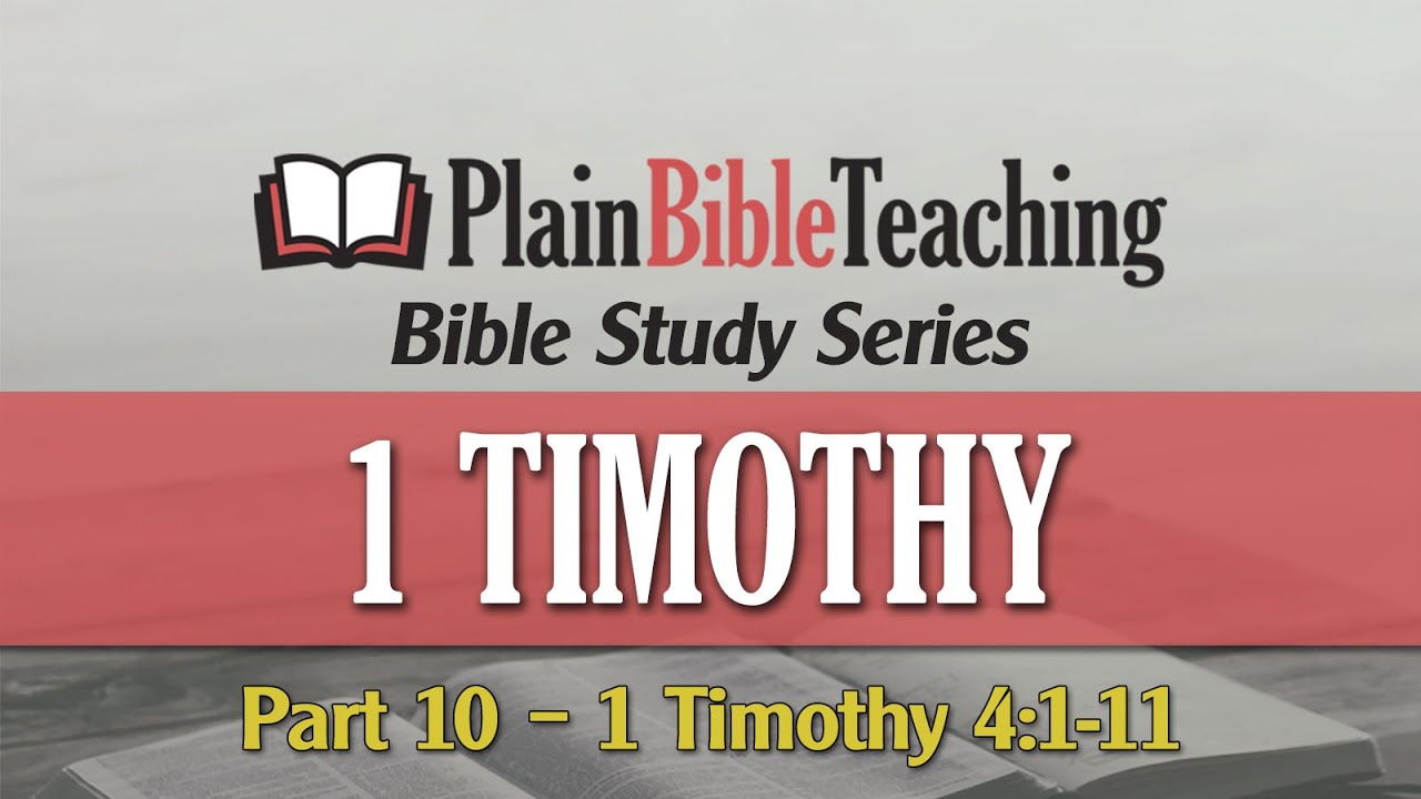 Plain Bible Teaching Bible Study Series | 1 Timothy 4:1-11