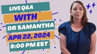 Live Pregnancy Q\&A, Dr. Samantha Answers Questions in Chat and Questions Left in Comments! 04\/22\/24