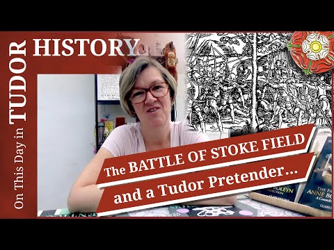 June 16 - The Battle of Stoke Field and a Tudor Pretender