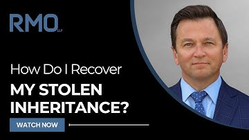 How Do I Recover My Stolen Inheritance? | RMO Lawyers
