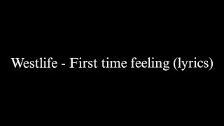 Westlife - First time feeling (lyrics) 