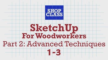 SketchUp for Woodworkers. Part 2: Advanced Techniques 1-3. Robert W.Lang