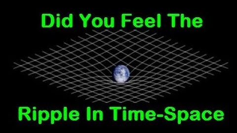 Did You Feel A Ripple In Time-Space [2017]