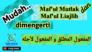 Maf'ul Mutlak dan Maf'ul Liajlih || مفعول مطلق و مفعول لأجله