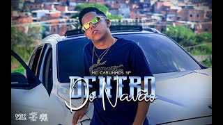 MC Carlinhos SP - Dentro Do Navão (DJ MK Autêntico)