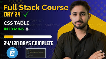 Day 24 - CSS Tables Explained in 10 Mins | Full Stack Developer Course in Hindi 2025 ✅