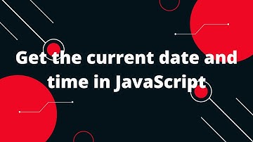 Get the current date and time in JavaScript