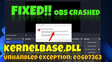 FIXED OBS CRASHED : FIXED E06D7363 KERNELBASE.DLL