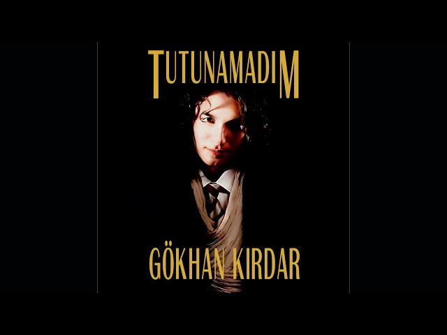 Gökhan Kırdar - Üstüme Basıp Geçme