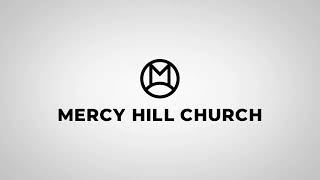 Mercy Hill Service - 5/29/22 - Greg Jackson