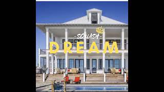 Squash - Dream (Official Audio) February 2019