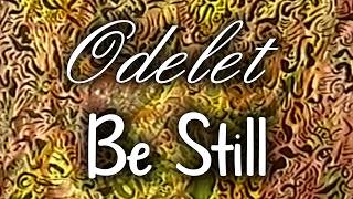 Be Still - Odelet Resimi