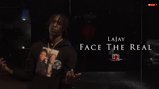 LaJay - Face The Real | Shot By Cameraman4TheTrenches