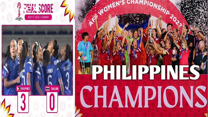 PHILIPPINES 3 VS THAILAND 0 | FOOTBALL GAME HIGHLIGHTS | AFF WOMEN'S CHAMPIONSHIP 2022 |