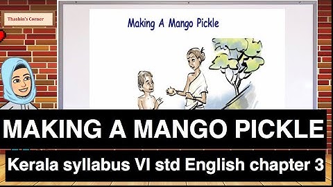 Kerala syllabus class 6 English chapter 3 MAKING A MANGO PICKLE