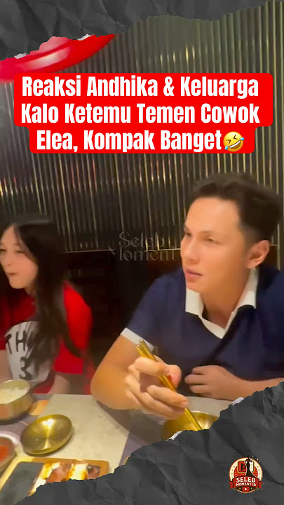 Reaksi Andhika & Keluarga Kalo Ketemu Temen Cowok Elea, Kompak Banget🤣 #andhikapratama #ussy