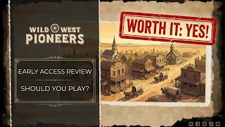 Wild West Pioneers Should I Be Playing This Early Access Game?