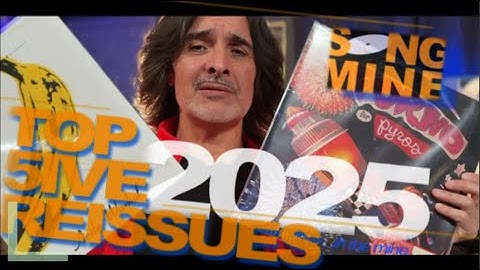 SONGMINE: 2025 TOP 5 REISSUES (FULL Ep.08) …gift ideas for YOUR music geek from the mine.