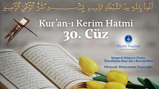 30. Cüz (Takipli ve Mealli), Okuyan: Bünyamin Topçuoğlu