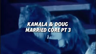 Kamala & Doug — Married Core pt 3