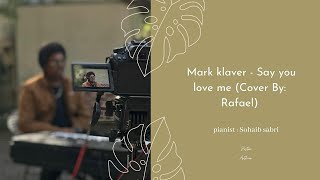 Download Lagu Mark Klaver - Say you love me (Rafael Cover) MP3