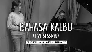 Deborah Hanna with Andi Rianto - Bahasa Kalbu | Live Session