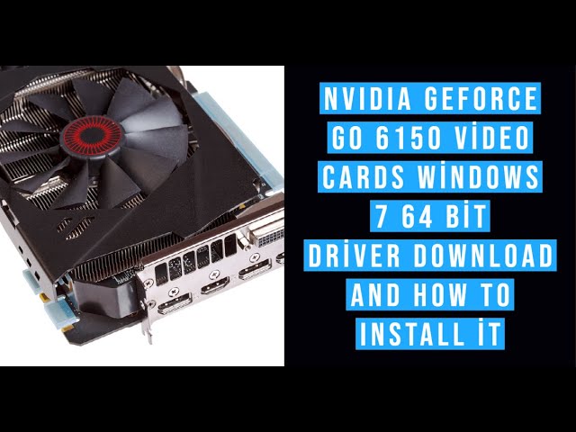Blacken Gøre klart Herre venlig NVIDIA GeForce Go 6150 Video cards Windows 7 64 Bit Driver Download and How  to Install it - YouTube