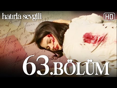 Hatırla Sevgili 63. Bölüm