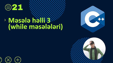 Dərs 21 - məsələ həlli 3 (while məsələləri)
