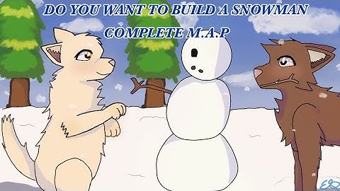 Do You Want To Build A Snowman | Complete MAP |