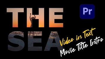 Video in Text Movie Title Intro inside Premiere Pro | Adobe Premiere Pro Tutorials