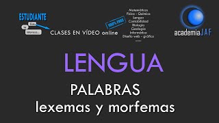 Las palabras, monemas: lexemas y morfemas - Lengua Española análisis morfológico - academia JAF