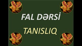 Fal Dərsi̇ .İlk Tani̇sli̇q.