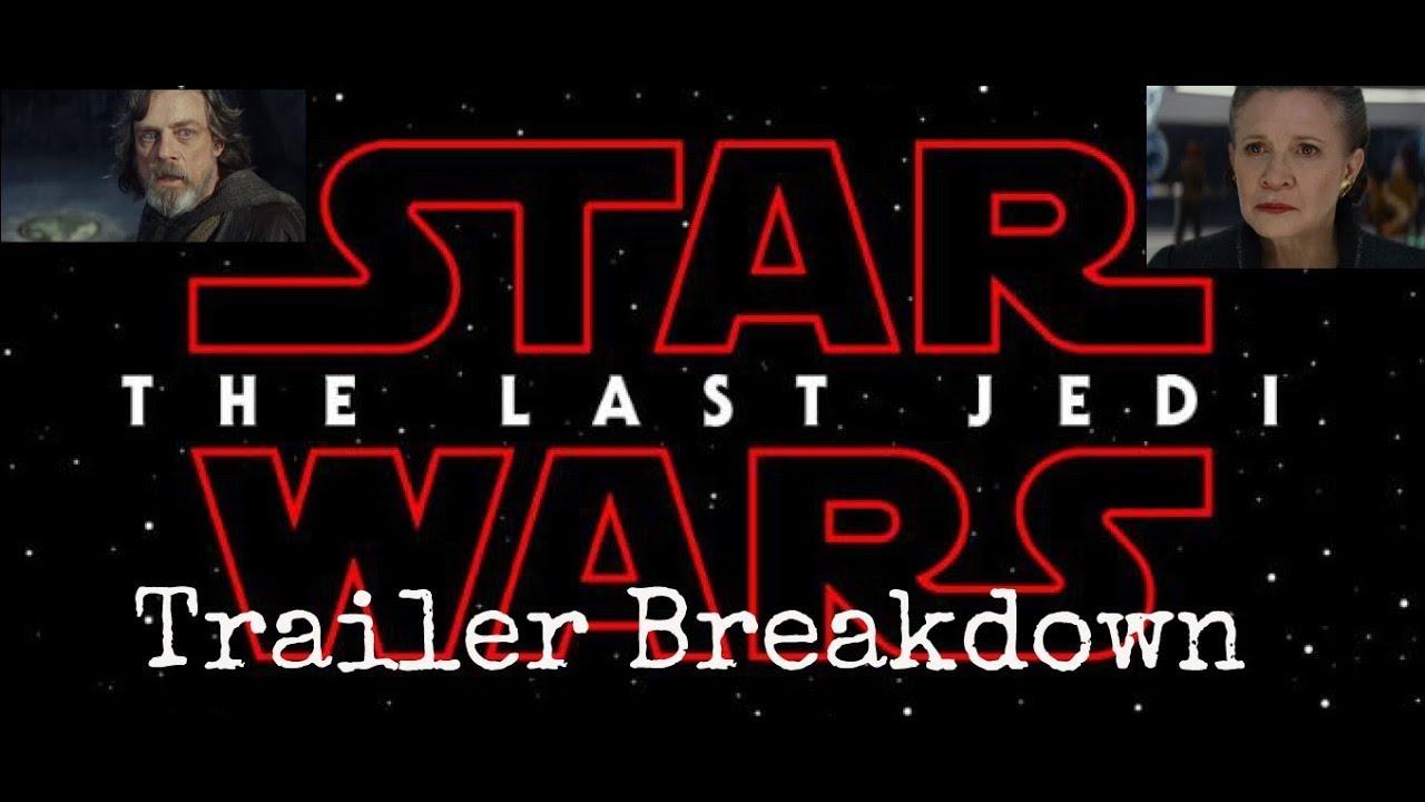 Star Wars The Last Jedi Trailer Breakdown Youtube