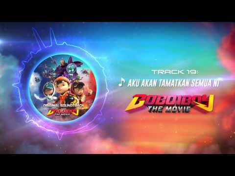 BoBoiBoy The Movie OST - Track 19 (Aku Akan Tamatkan Semua Ni)