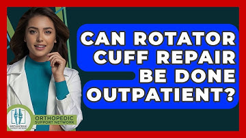 Can Rotator Cuff Repair Be Done Outpatient? - Orthopedic Support Network