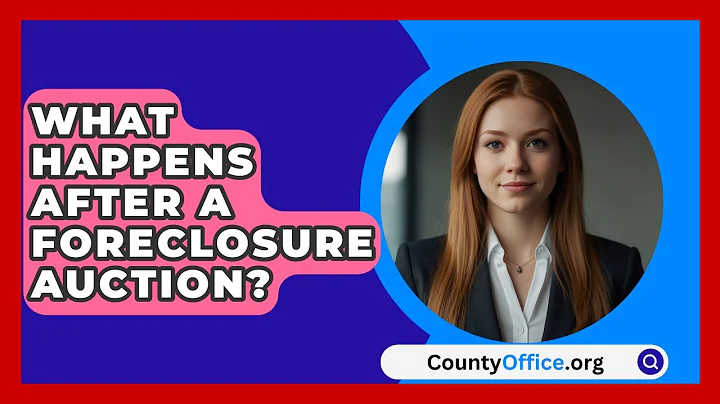 What Happens After A Foreclosure Auction? - CountyOffice.org
