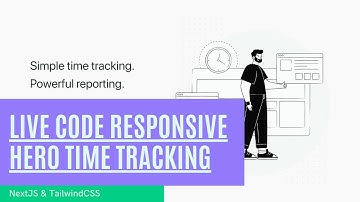 Live Code Responsive Hero Landingpage Time Tracking [NextJS + TailwindCSS]