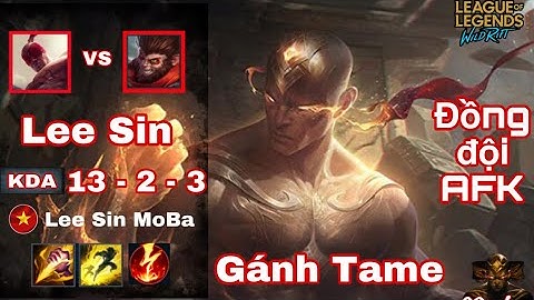 [ Lee Sin Tốc Chiến ] Lee Sin Quyền Thái Đi Rừng đối đầu với Ngộ Không Gánh Tame Khi có đồng đội AFK