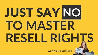 Why I Won't Touch Master Resell Rights With A 10 Foot Pole