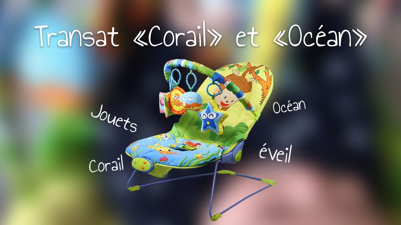 Les Transats Corail Et Ocean De Monsieur Bebe Youtube