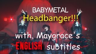BABYMETAL - Headbanger!!! [►Unofficial◀ English subtitles] | Legend 1997 Apocalypse