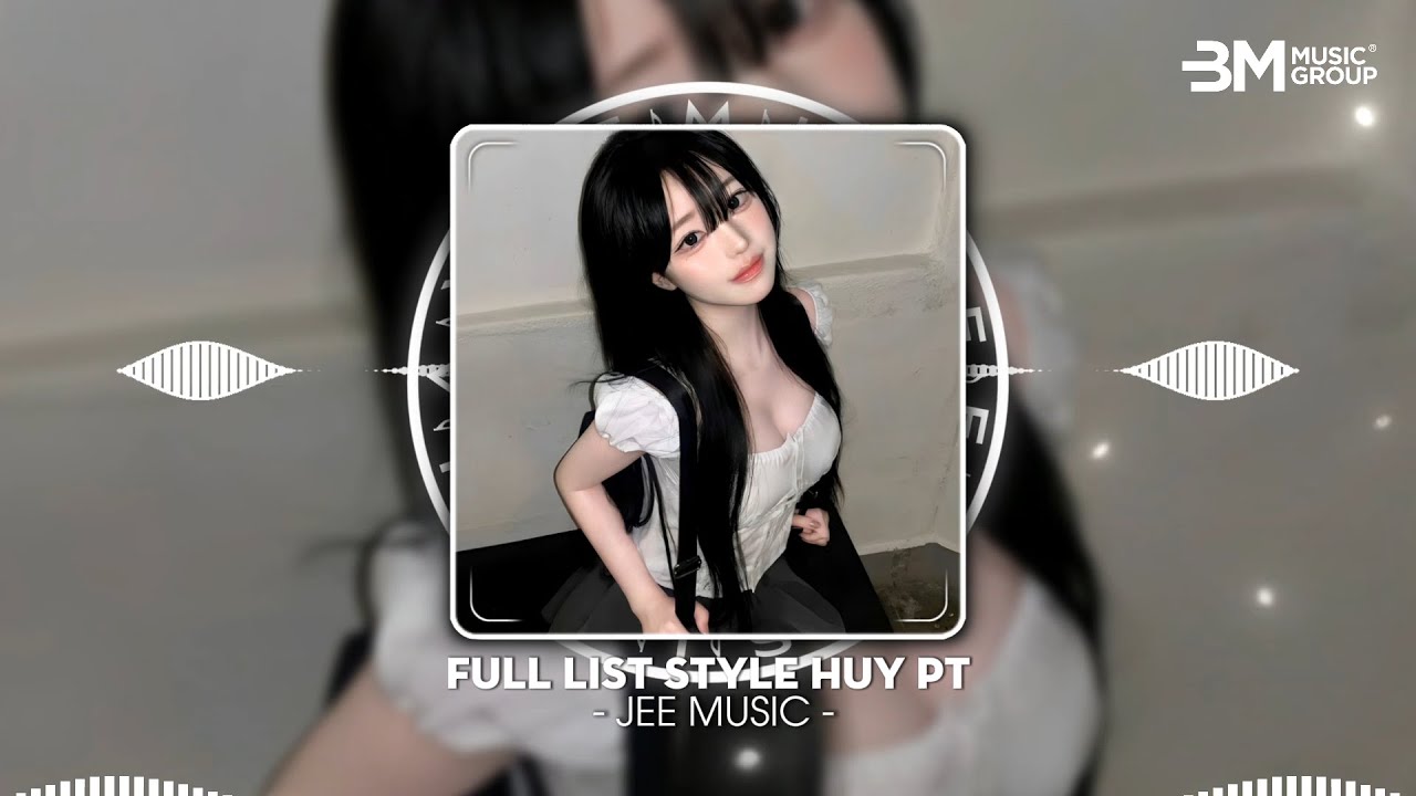 Full List Style Huy PT - Đừng Hỏi Em Ổn Không x Hôm Nay Em Cưới Rồi x Mỹ Nhân x Bạn Tình Ơi x MLCE