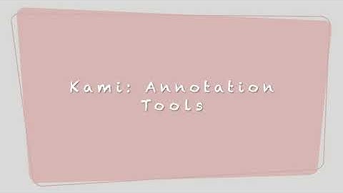 Kami - Annotation Tools