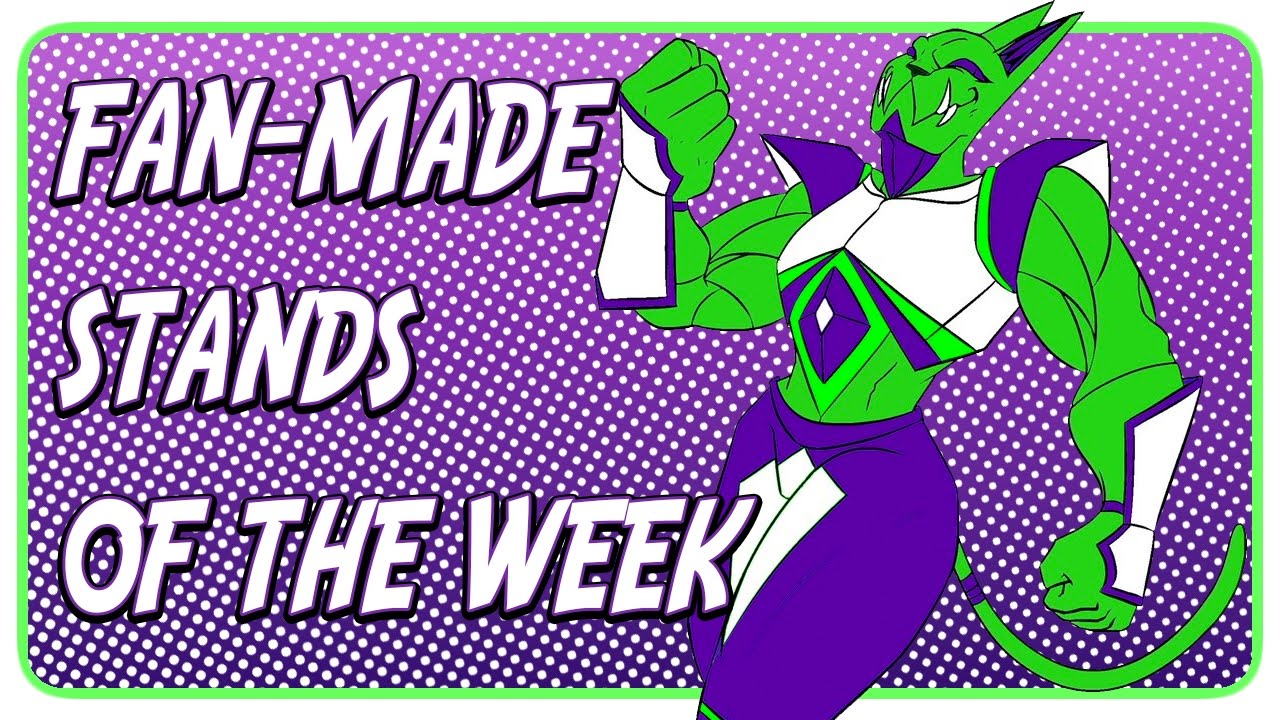 stand up fan made stands of the week 3 jojo s stand up fan made stands of the week 3 jojo s
