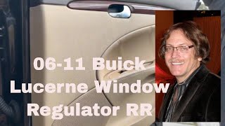 06-11 Lucerne WIndow Regulator Repair Right Rear