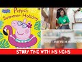 Peppa&#39;s Summer Holiday   Story Time with Ms Mems