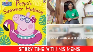 Peppa&#39;s Summer Holiday   Story Time with Ms Mems