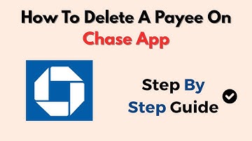 How To Delete A Payee On Chase App – Remove Unused Bill Pay Contacts