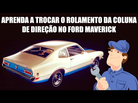 APRENDA COMO TROCAR O ROLAMENTO DA COLUNA DE DIREÇÃO NO FORD MAVERICK, CORCEL E OUTROS - PARTE 1